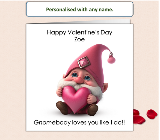 Personalised "Gnomebody Loves You Like I Do Valentine Card