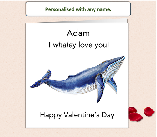 Personalised I Whaley Love You Valentine Card